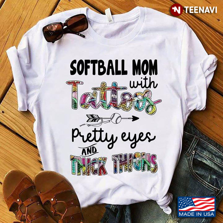 Baseball Ball Softball Mom With Tattoos Pretty Eyes And Thick Thighs