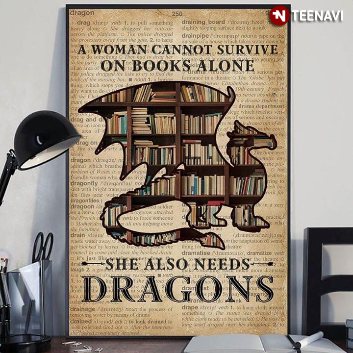 New Version Dictionary Theme A Woman Cannot Survive On Books Alone She Also Needs Dragons