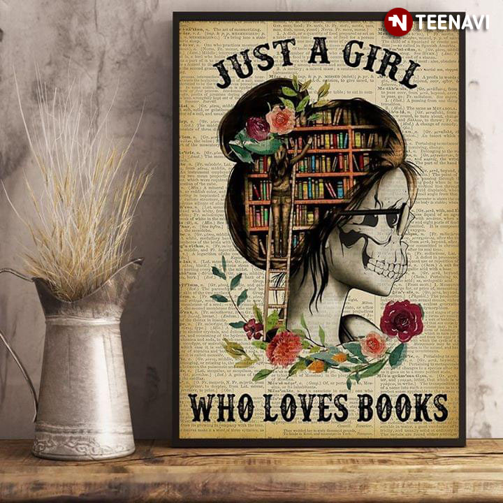 Dictionary Theme Floral Skeleton Girl Wearing Glasses Just A Girl Who Loves Books