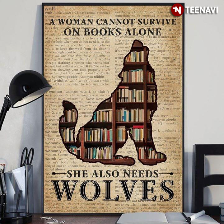 Dictionary Theme A Woman Cannot Survive On Books Alone She Also Needs Wolves