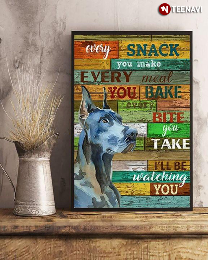 Doberman Pinscher Every Snack You Make Every Meal You Bake Every Bite You Take I’ll Be Watching You