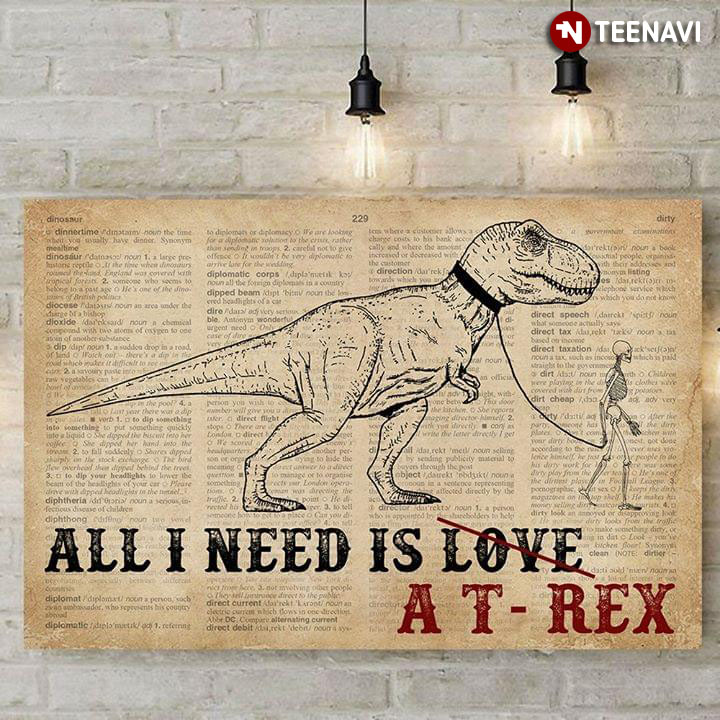 Dictionary Theme Skeleton Leading Dinosaur All I Need Is A T-rex