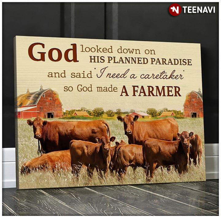 Funny Brown Cows God Looked Down On His Planned Paradise And Said "I Need A Caretaker" So God Made A Farmer