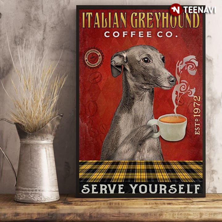 Funny Italian Greyhound Coffee Co. Est.1972 Serve Yourself