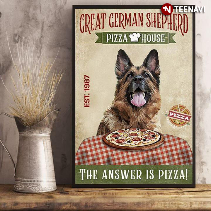 Vintage Great German Shepherd Pizza House Est.1987 The Answer Is Pizza!