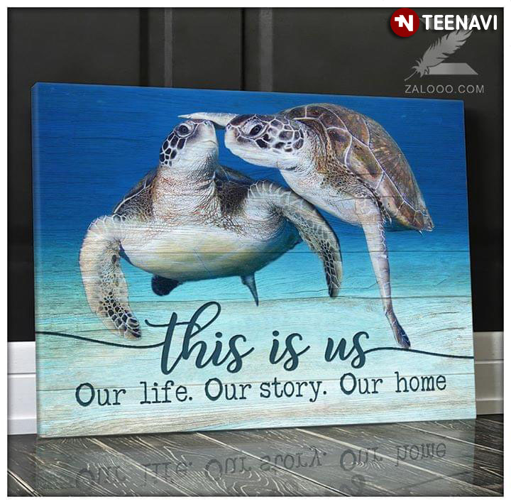 Sea Turtle Couple This Is Us Our Life, Our Story, Our Home