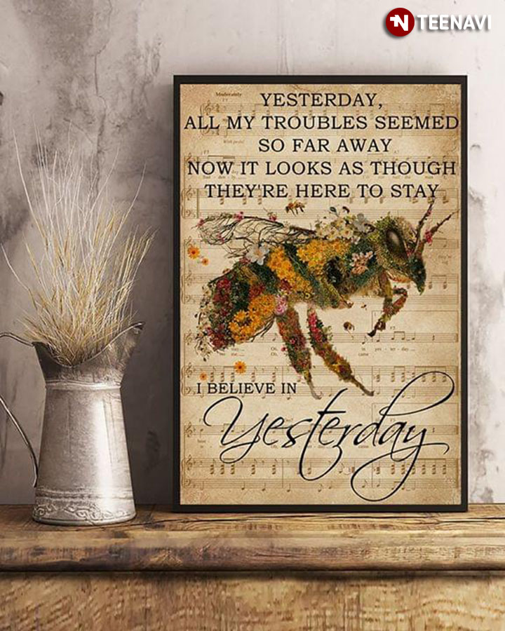 Sheet Music Theme Floral Bee I Believe In Yesterday Yesterday, All My Troubles Seemed So Far Away