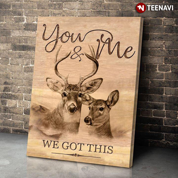 Vintage Deer Couple You & Me We Got This