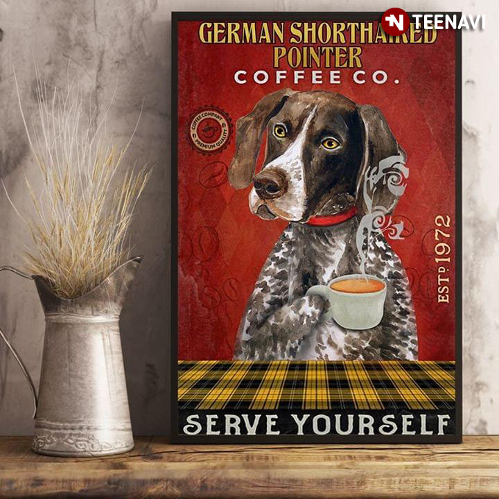 Funny German Shorthaired Pointer Coffee Co. Est.1972 Serve Yourself
