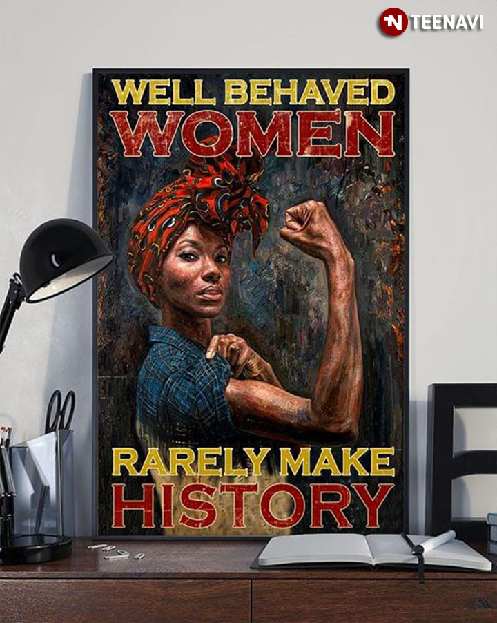 Vintage Black Woman Well Behaved Women Rarely Make History