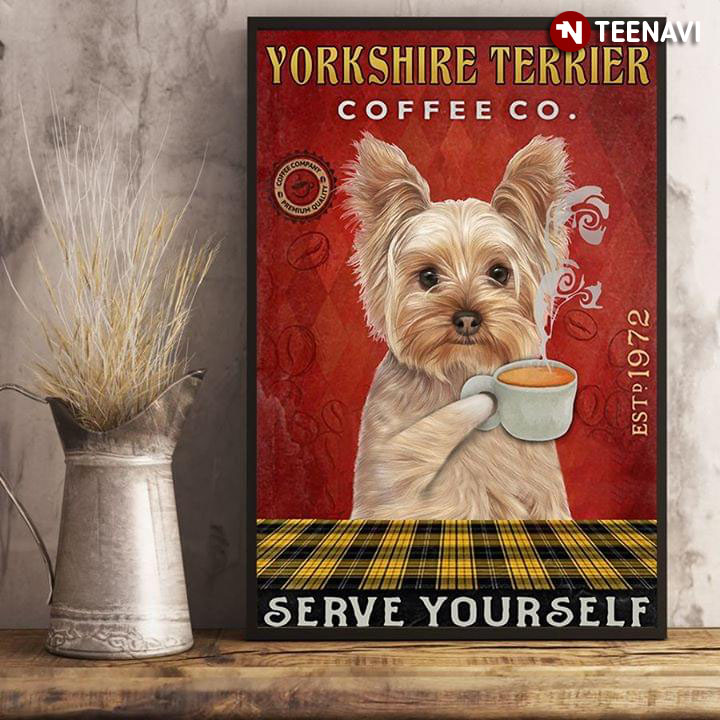 Funny Yorkshire Terrier Coffee Co. Est.1972 Serve Yourself