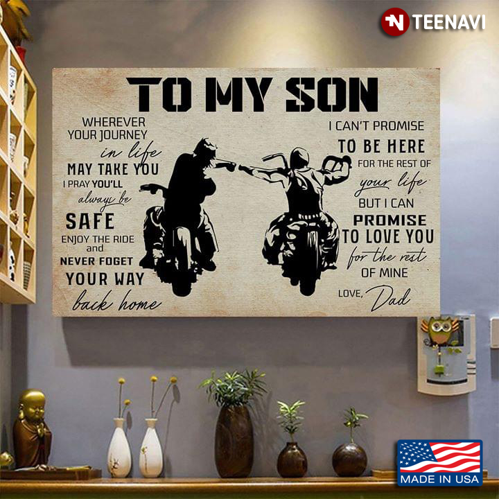 Bikers To My Son Wherever Your Journey In Life May Take You I Pray You'll Always Be Safe Enjoy The Ride