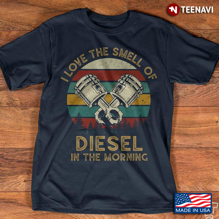 I Love The Smell Of Diesel In The Morning Vintage