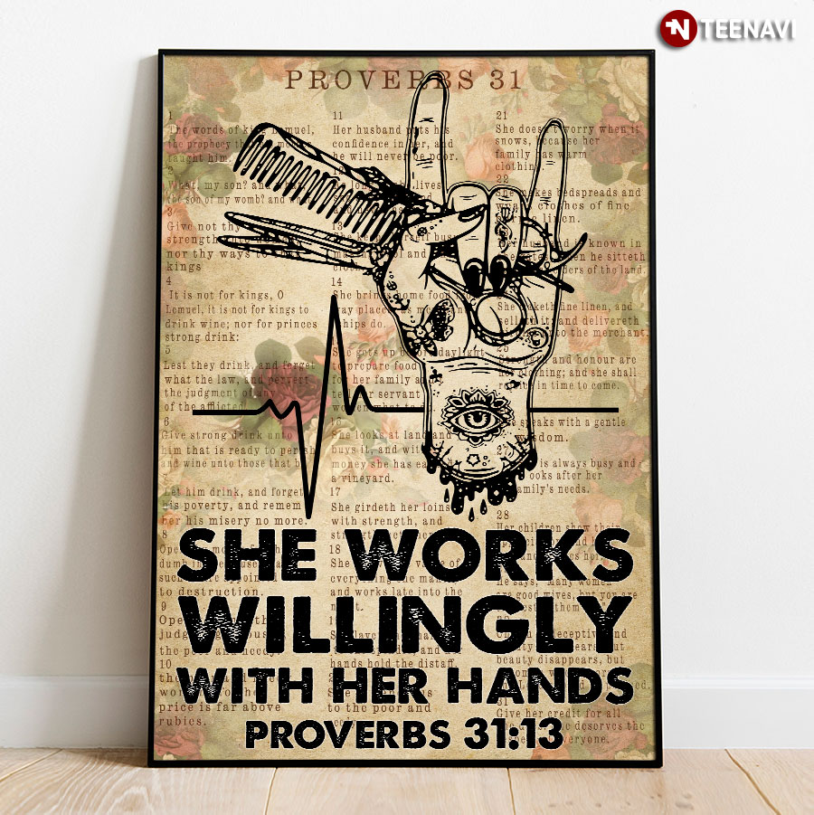 Floral Theme Hair Stylist Hand With Tattoos, Comb & Scissors Proverbs 31:13 She Works Willingly With Her Hands Poster