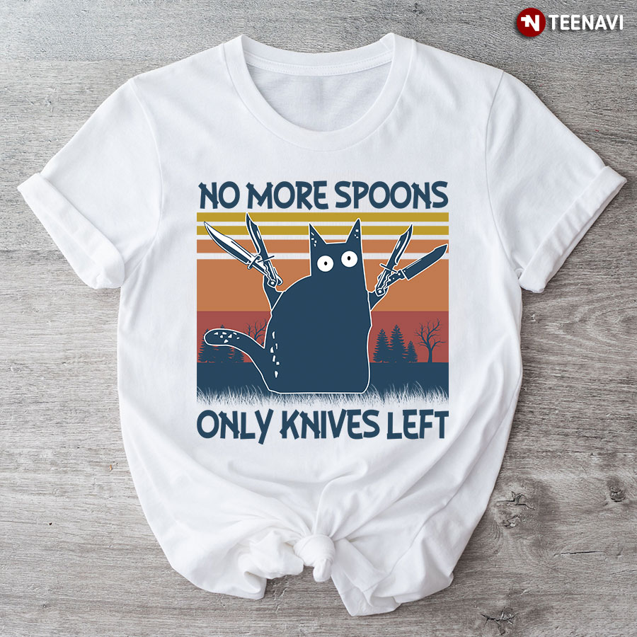 Black Cat No More Spoons Only Knives Left T-Shirt
