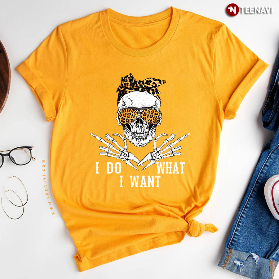 I Do What I Want Skull T Shirt Leopard Print Glasses