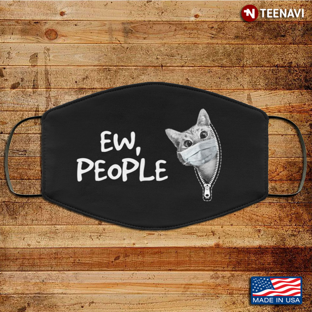 Ew People Funny Cat Wearing Mask Washable Reusable Custom