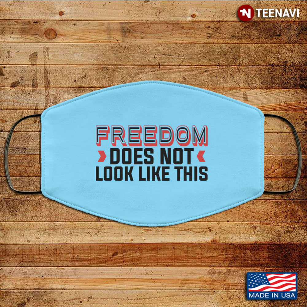 Freedom Does Not Look Like This Washable Reusable