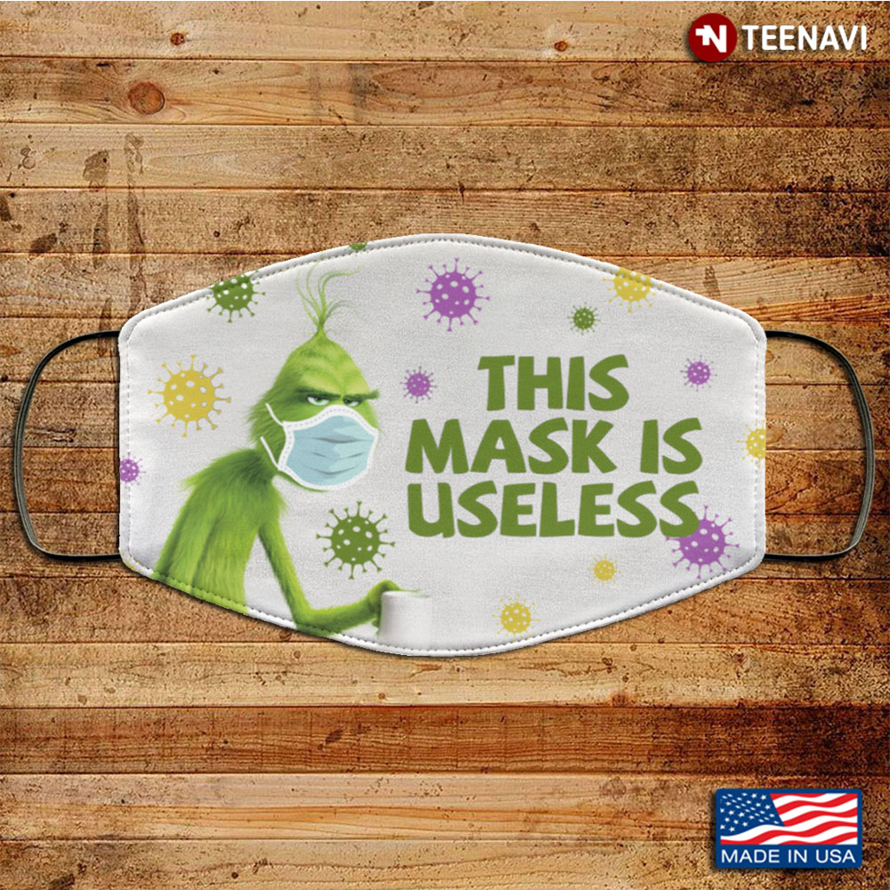 Grinch This Mask Is Useless Washable Reusable Custom