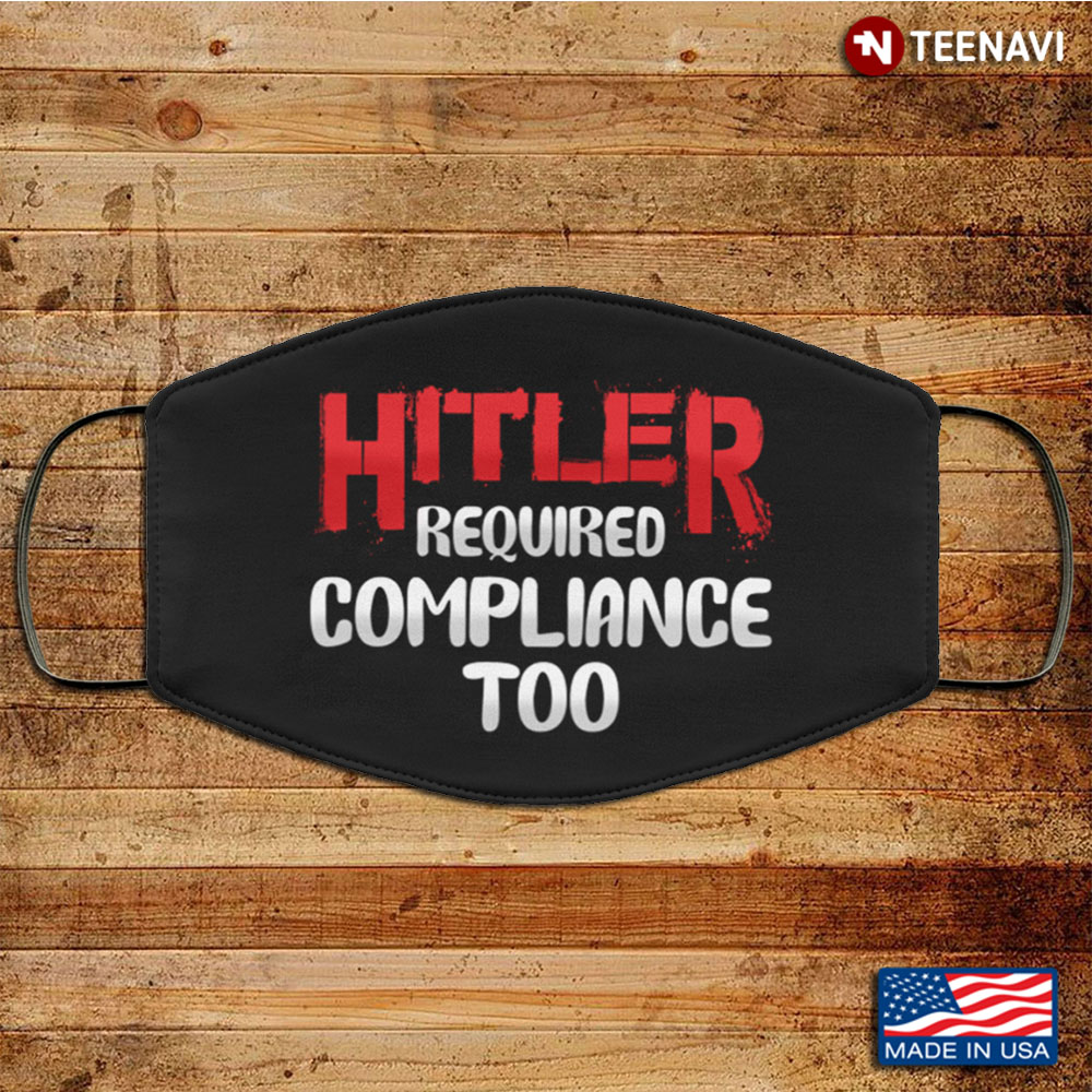 Hitler Required Compliance Too Washable Reusable Custom Funny