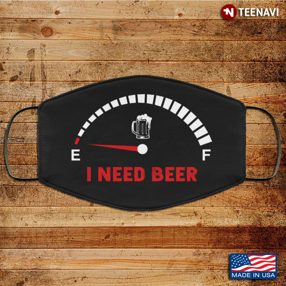 I Need Beer Will Remove for Beer Washable Reusable Custom
