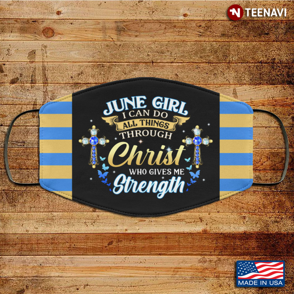 June Girl I Can Do All Things Through Christ Who Gives Me Strength Reusable Custom
