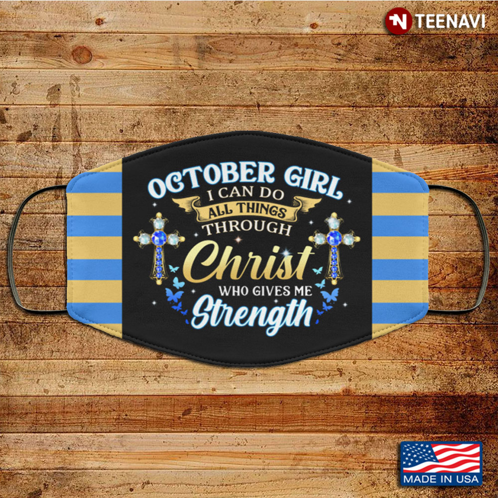 October Girl I Can Do All Things Through Christ Who Gives Me Strength Reusable Custom