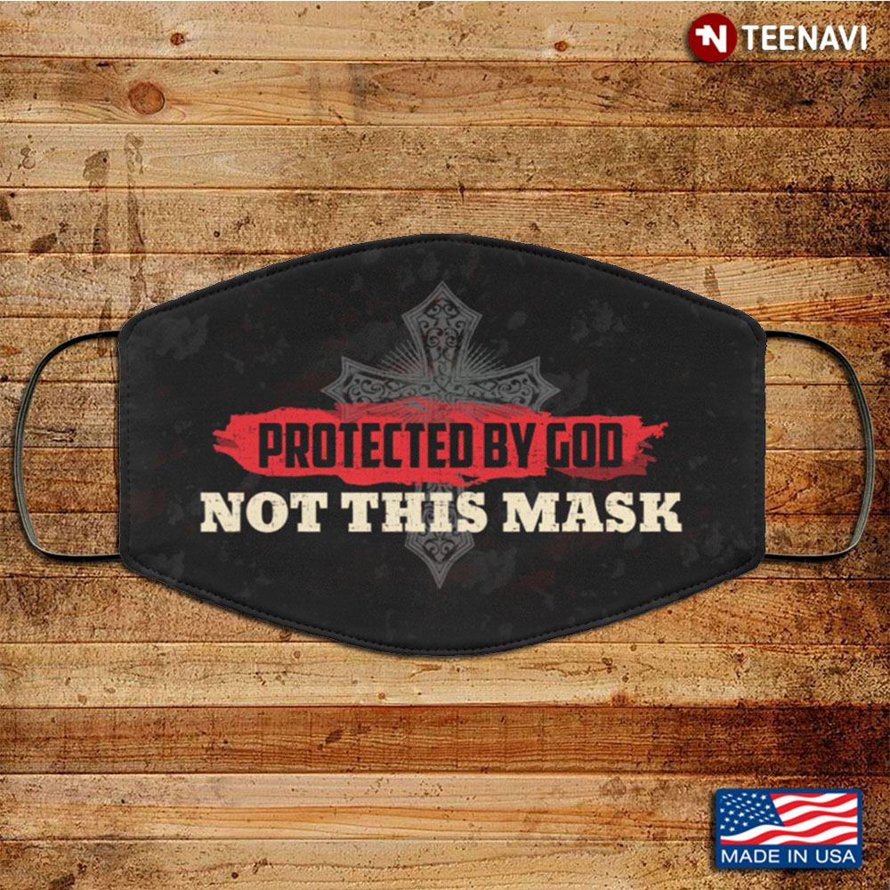 Protected By GOD Not This Mask Funny Washable Reusable Custom