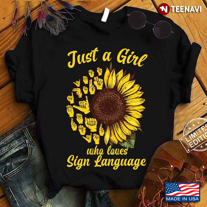 Just A Girl Who Loves Sign Language Sunflower