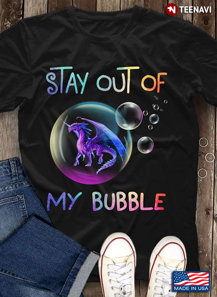 Stay Out Of My Bubble Dragon