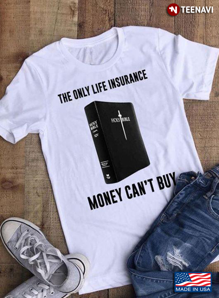 Holy Bible The Only Life Insurance Money Can't Buy