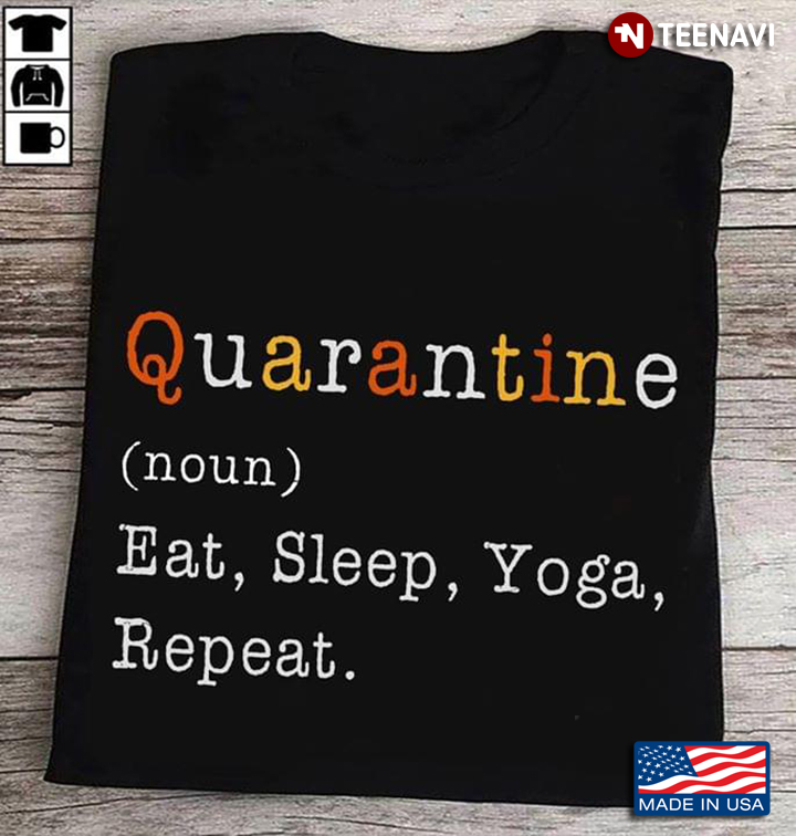 Quarantine Eat Sleep Yoga Repeat Coronavirus Pandemic