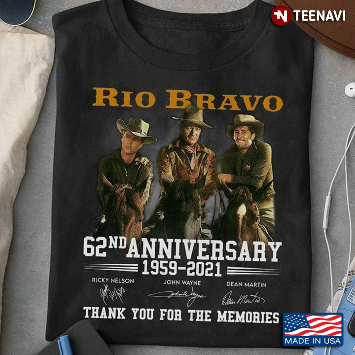Rio Bravo 62nd Anniversary 1959-2021 Thank You For The Memories