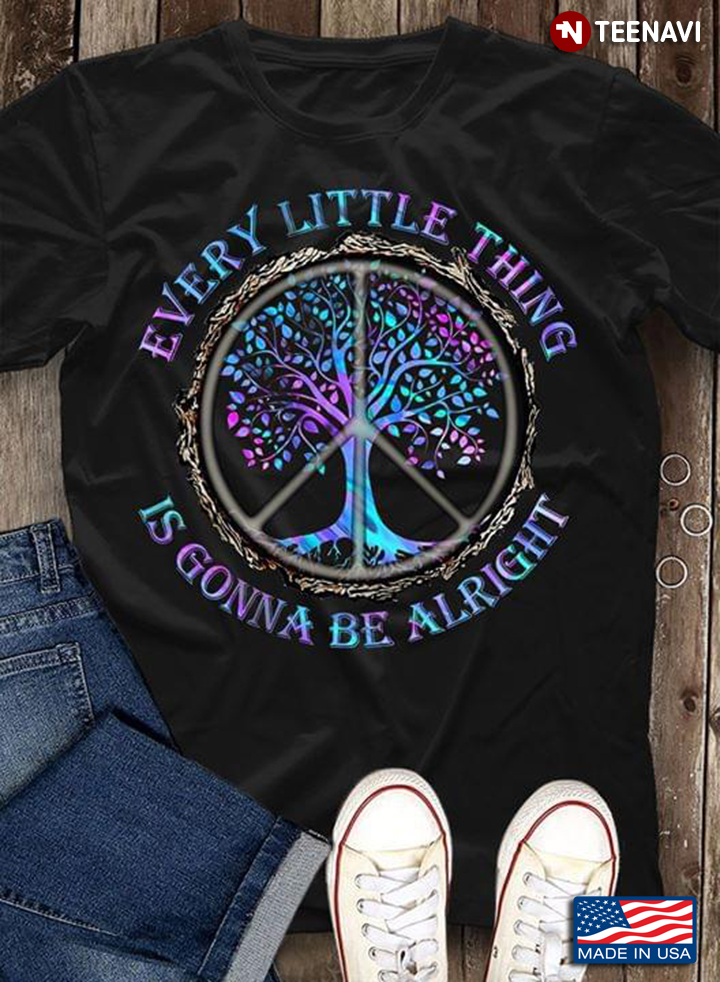 Tree Peace Sign Every Litle Thing Is Gonna Be Alright