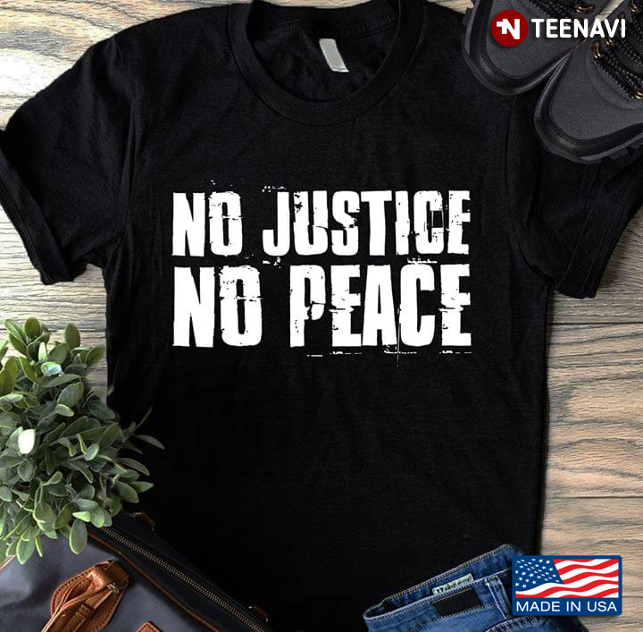 No Justice No Peace Black Lives Matter