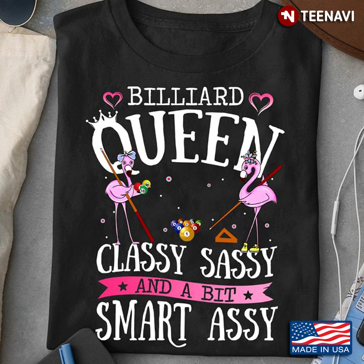 Billiard Queen Classy Sassy And A Bit Smart Assy Flamingo