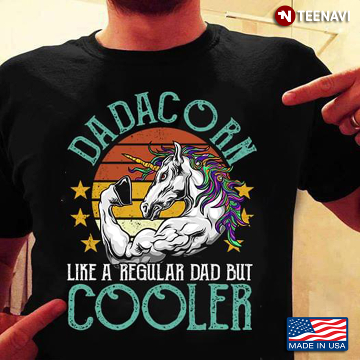 Dadacorn Like A Regular Dad But Cooler Unicorn
