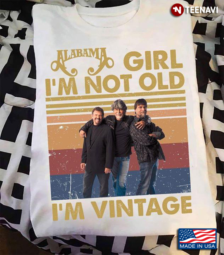 Alabama Girl I'm Not Old I'm Vintage