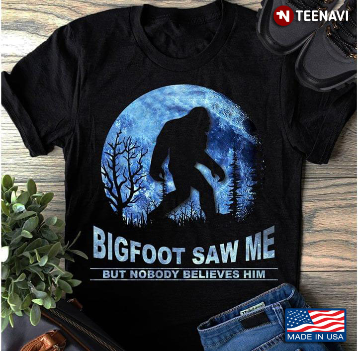 Moon Bigfoot Saw Me But Nobody Believes Him