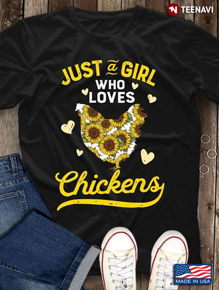 Just A Girl Who Loves Chickens Sunflower