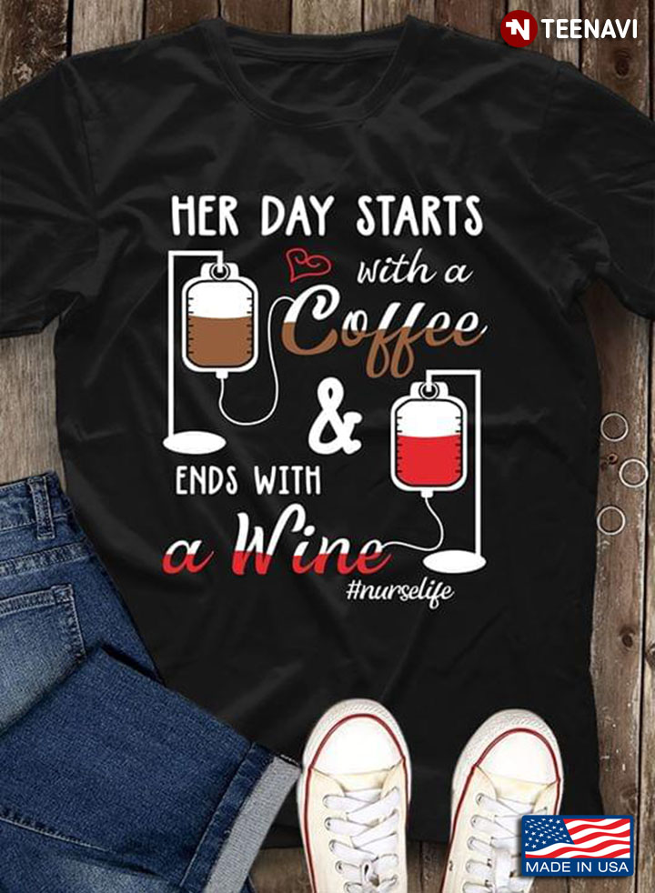Her Day Starts With A Coffee & Ends With A Wine #Nurselife