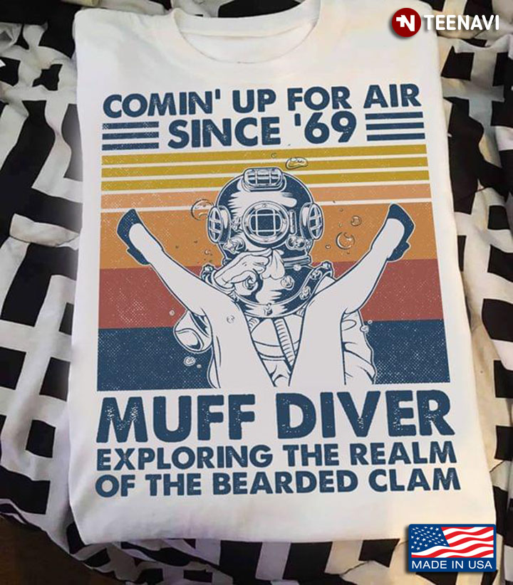 Comin' Up For Air Since '69 Muff Diver Exploring The Realm Of The Bearded Clam