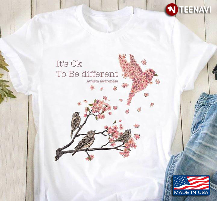 It's OK To Be Different Auttism Awareness Bird Blossom Flower