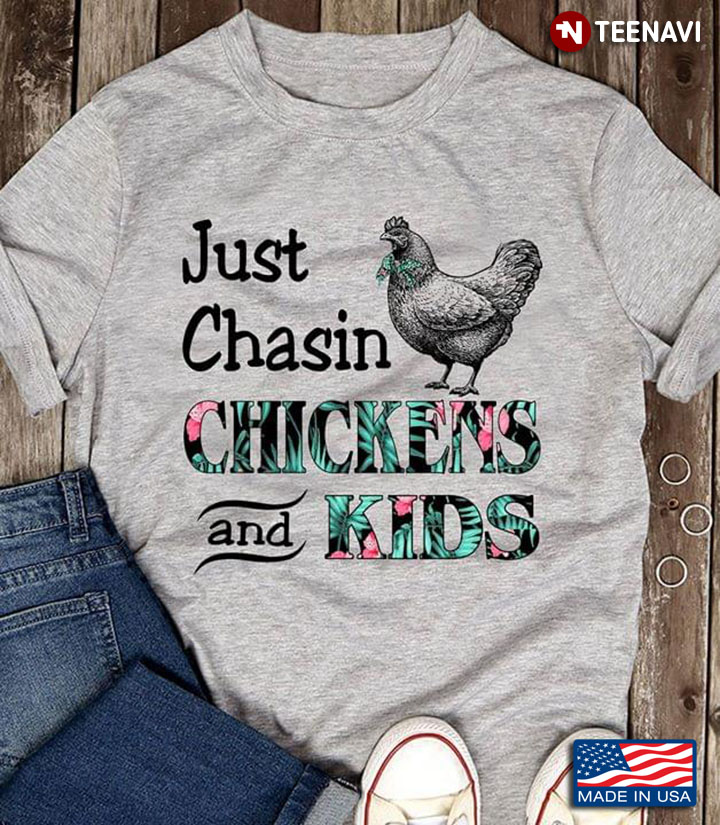 Just Chasin Chickens And Kids