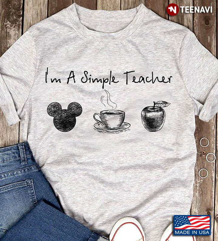 I'm A Simple Teacher Mickey Mouse Coffee