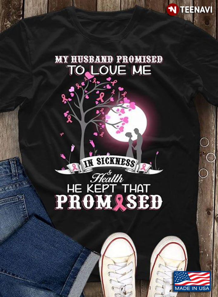 My Husband Promised To Love Me In Sickness Health He Kept That Promised Breast Cancer Awareness