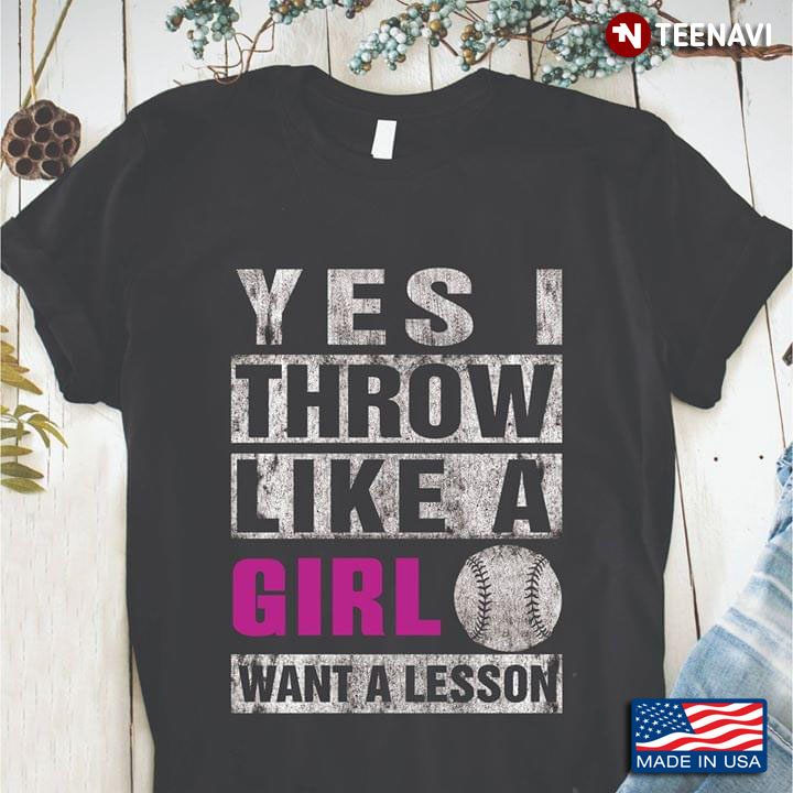 Softball Yes I Throw Like A Girl Want A Lesson