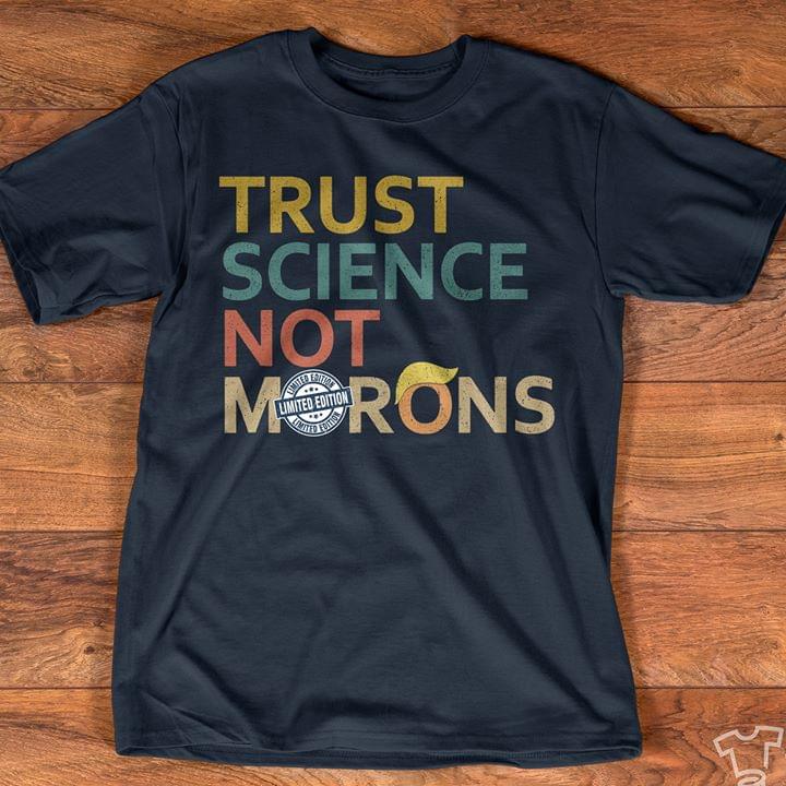 Trust Science Not Morons Donald Trump New Design