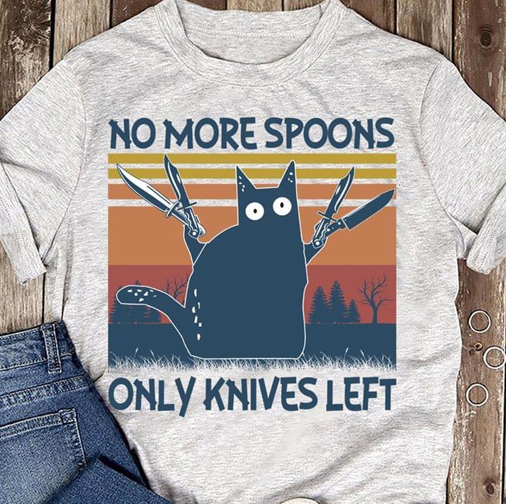 Black Cat No More Spoons Only Knives Left