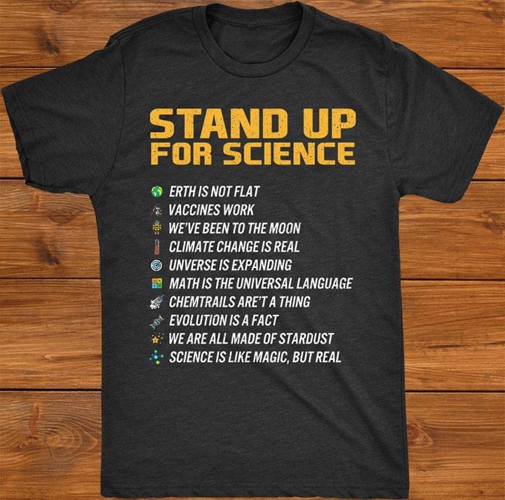 Stand Up For Science Earth Is Not Flat Vaccines Work We’ve Been To The Moon Climate Change Is Real